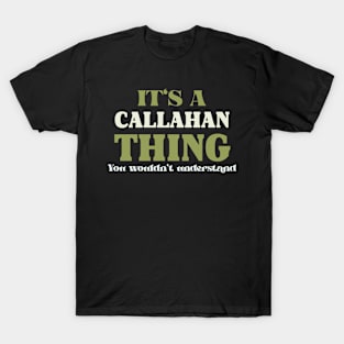 It's a Callahan Thing You Wouldn't Understand T-Shirt